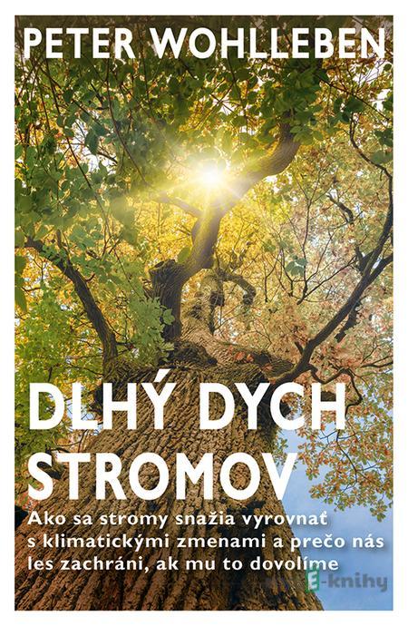 Dlhý dych stromov - Peter Wohlleben Dlhý dych stromov - Peter Wohlleben