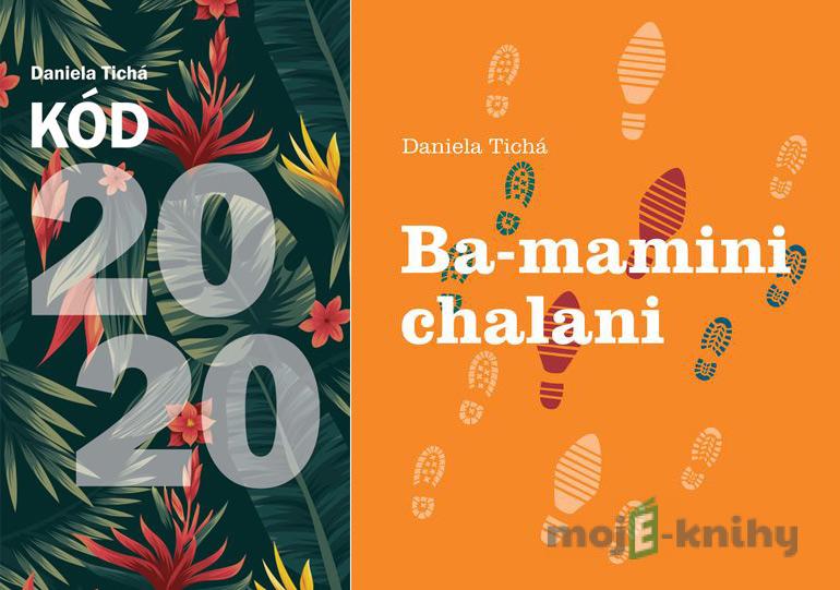 Kód 2020 + Ba-mamini chalani - Daniela Tichá Kód 2020 + Ba-mamini chalani - Daniela Tichá