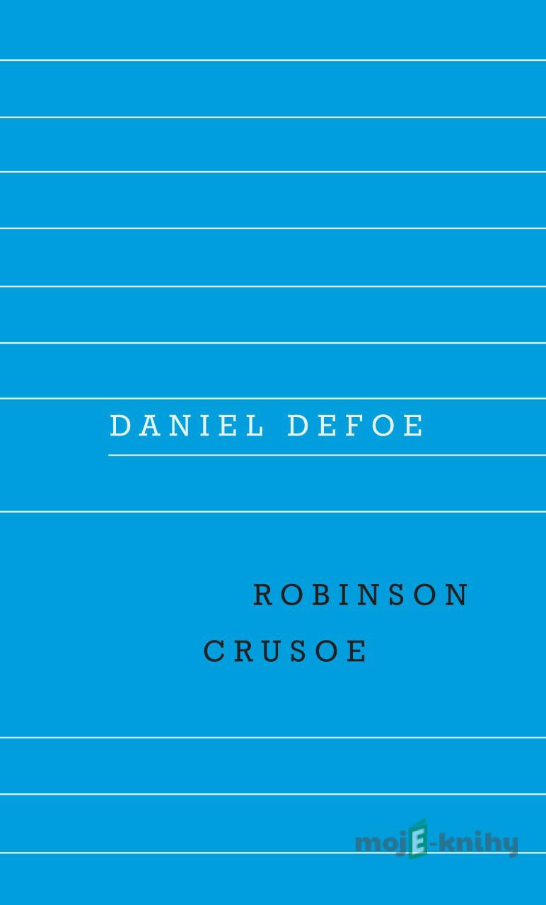 Robinson Crusoe - Daniel Defoe Robinson Crusoe - Daniel Defoe
