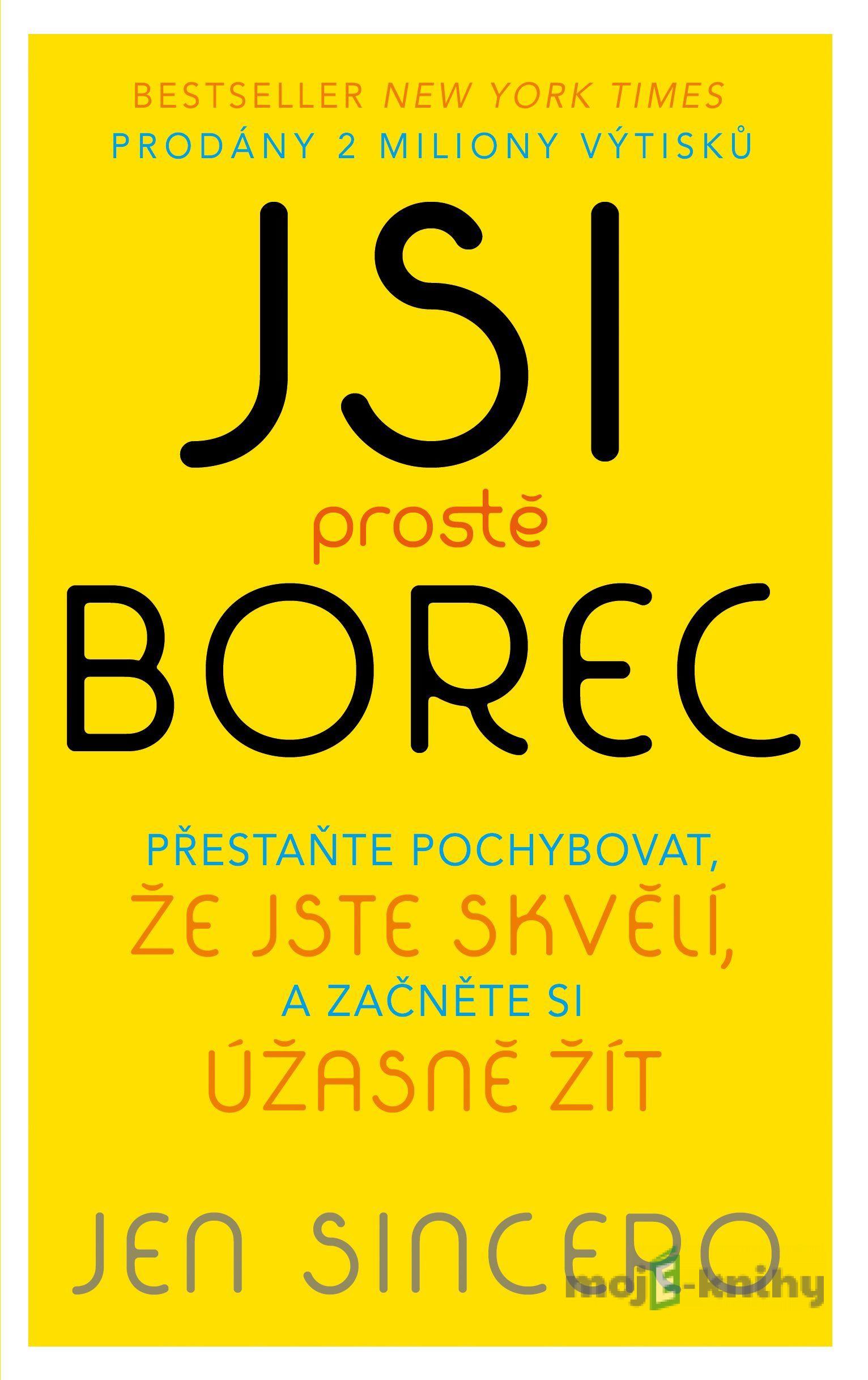 Jsi prostě borec - Jen Sincero Jsi prostě borec - Jen Sincero
