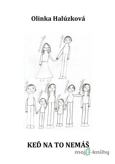 Keď na to nemáš - Olinka Halúzková Keď na to nemáš - Olinka Halúzková