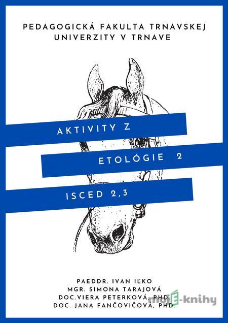 Aktivity z etológie 2 - Kolektív autorov Aktivity z etológie 2 - Kolektív autorov