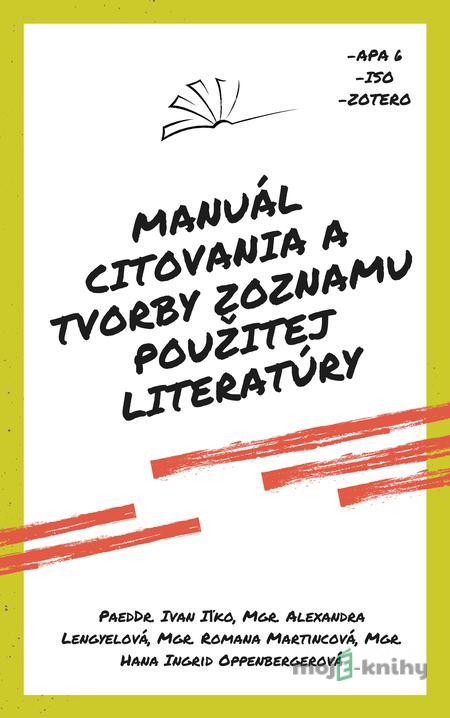 Manuál citovania a tvorby zoznamu použitej literatúry - Kolektív autorov Manuál citovania a tvorby zoznamu použitej literatúry - Kolektív autorov