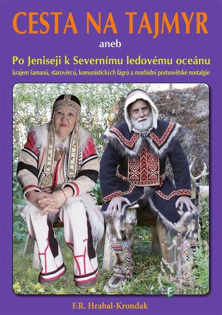 Cesta na Tajmyr - F.R. Hrabal-Krondak Cesta na Tajmyr - F.R. Hrabal-Krondak
