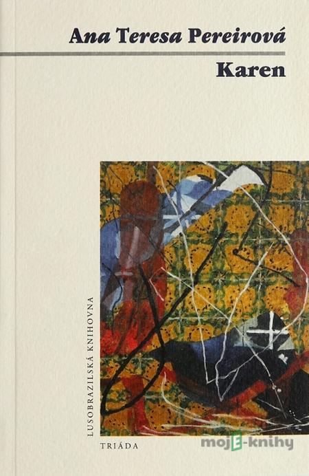 Karen - Ana Teresa Pereirová Karen - Ana Teresa Pereirová
