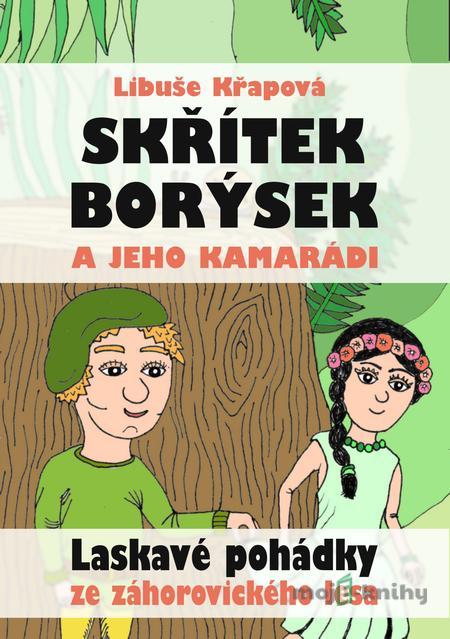 Skřítek Borýsek a jeho kamarádi - Libuše Křapová Skřítek Borýsek a jeho kamarádi - Libuše Křapová