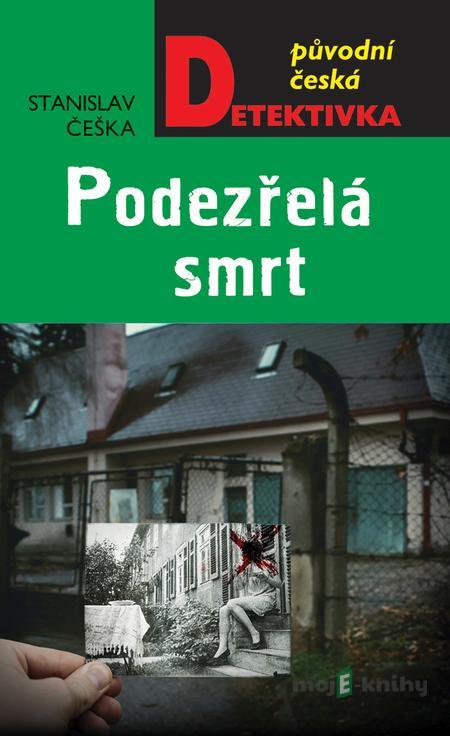 Podezřelá smrt - Stanislav Češka Podezřelá smrt - Stanislav Češka