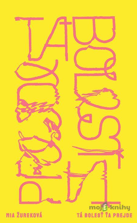 Tá bolesť ťa prejde - Mia Žureková Tá bolesť ťa prejde - Mia Žureková