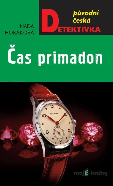 Čas primadon - Naďa Horáková Čas primadon - Naďa Horáková