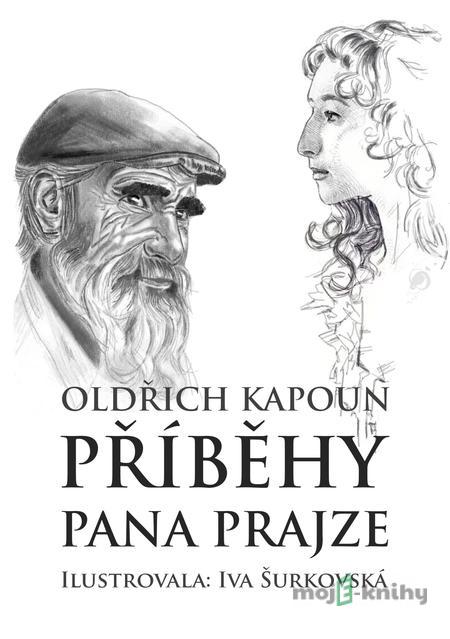 Příběhy pana Prajze - Oldřich Kapoun Příběhy pana Prajze - Oldřich Kapoun