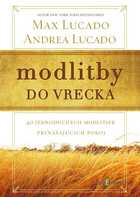Modlitby do vrecka - Andrea Lucado, Max Lucado Modlitby do vrecka - Andrea Lucado, Max Lucado
