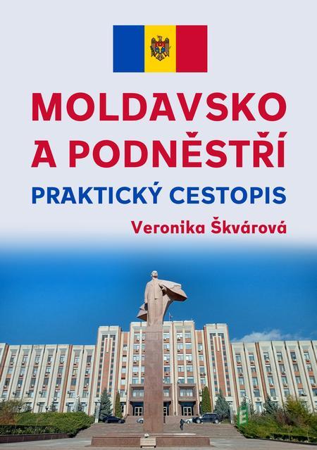 Moldavsko a Podněstří - Veronika Škvárová Moldavsko a Podněstří - Veronika Škvárová