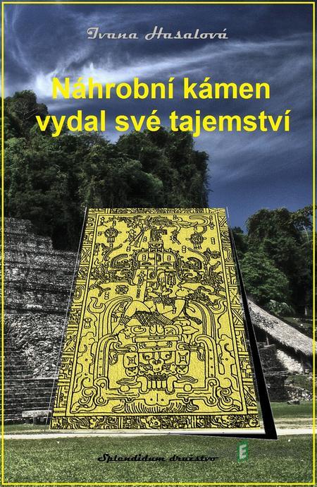 Náhrobní kámen vydal své tajemství - Ivana Hasalová Náhrobní kámen vydal své tajemství - Ivana Hasalová