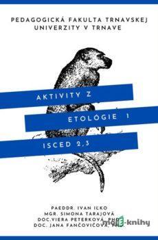 Aktivity z etológie 1  - Kolektív autorov