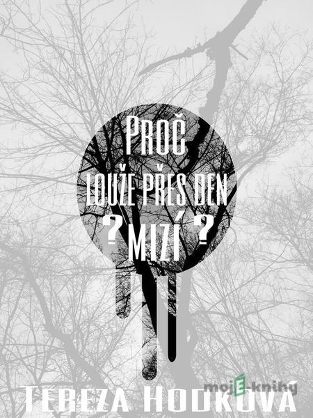 Proč Louže přes den mizí - Tereza Hodková Proč Louže přes den mizí - Tereza Hodková