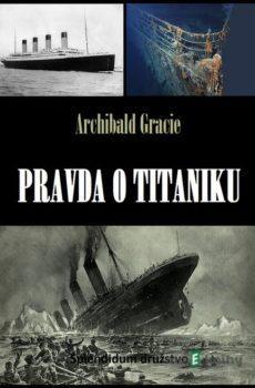 Pravda o Titaniku - Archibald Gracie