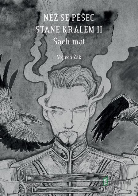 Než se pěšec stane králem II - Vojtěch Žák Než se pěšec stane králem II - Vojtěch Žák