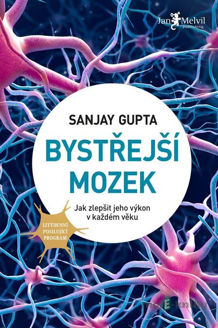Bystřejší mozek - Sanjay Gupta Bystřejší mozek - Sanjay Gupta