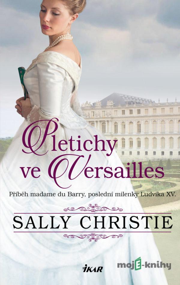 Pletichy ve Versailles - Christie Sally