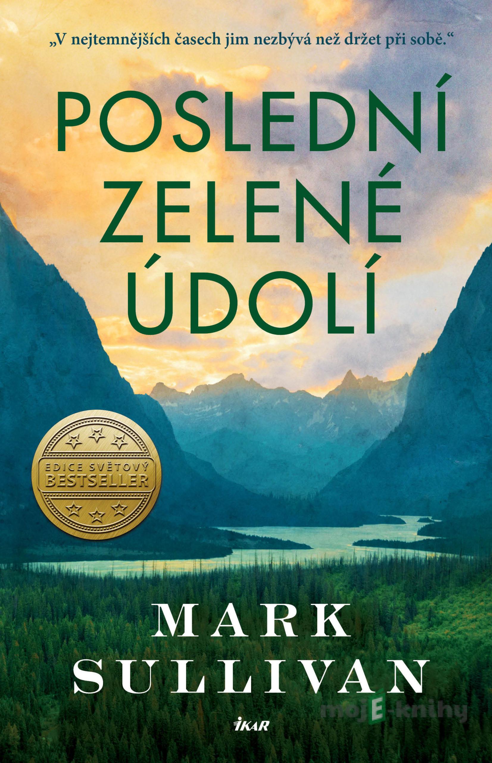Poslední zelené údolí - Mark Sullivan Poslední zelené údolí - Mark Sullivan