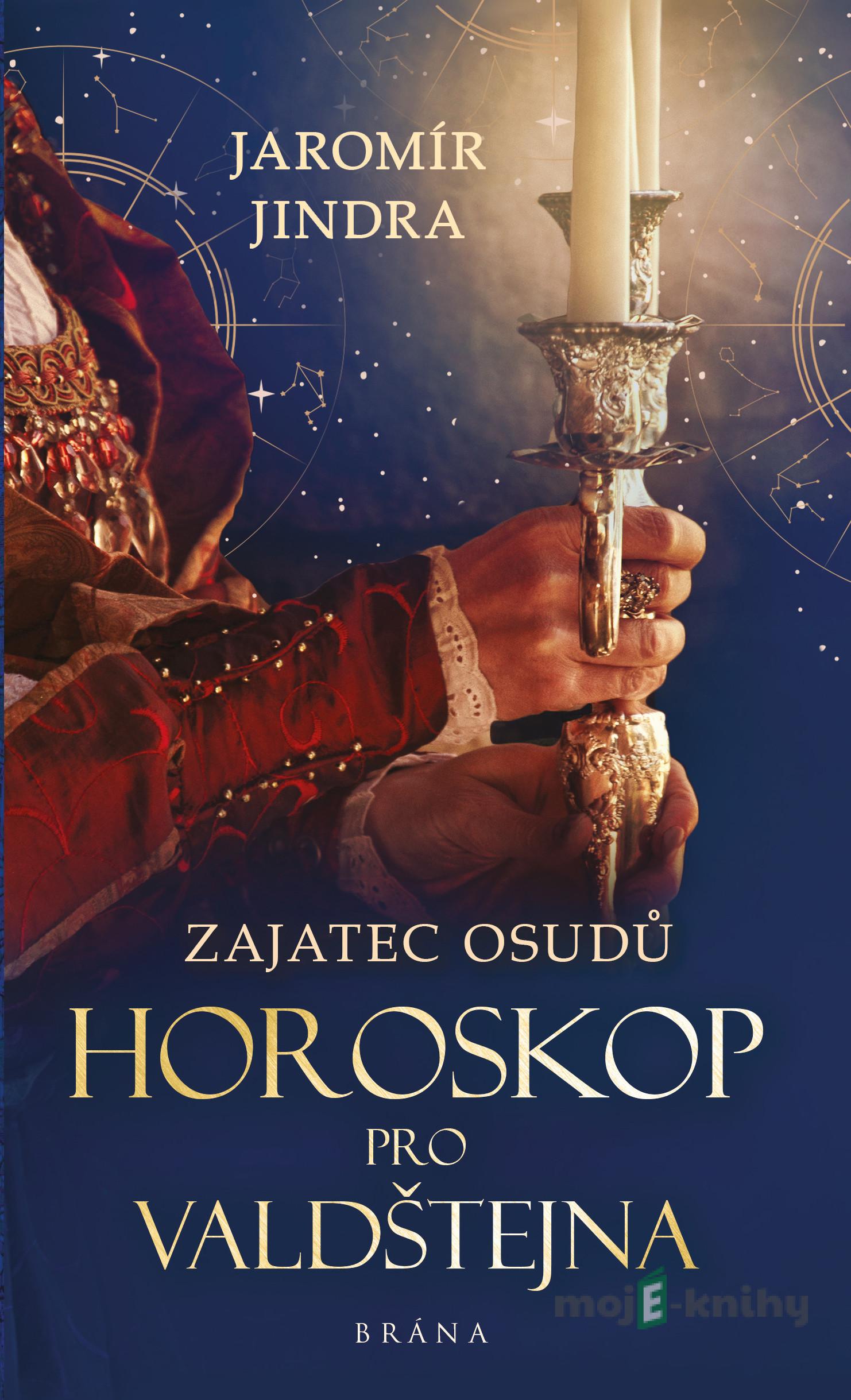 Horoskop pro Valdštejna (Zajatec osudů 2) - Jaromír Jindra Horoskop pro Valdštejna (Zajatec osudů 2) - Jaromír Jindra