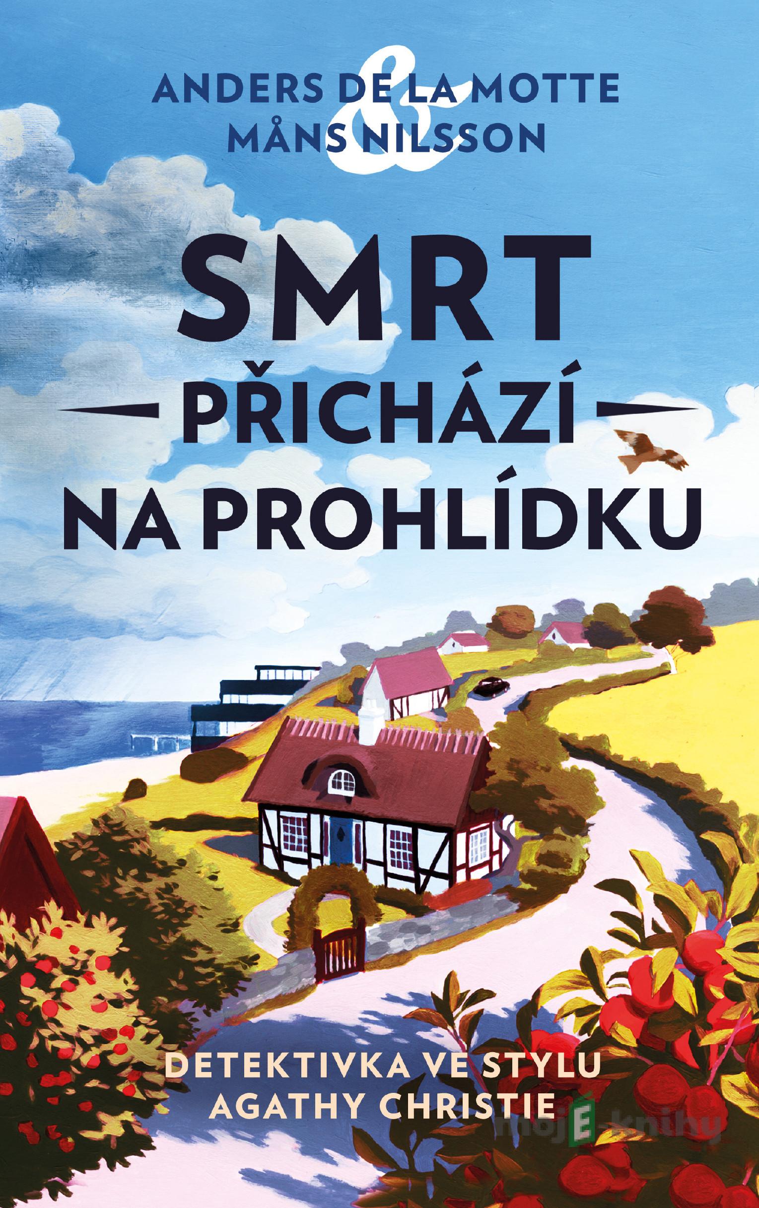 Smrt přichází na prohlídku (Vraždy v Österlenu 1) - Anders de la Motte, Mans Nilsson Smrt přichází na prohlídku (Vraždy v Österlenu 1) - Anders de la Motte, Mans Nilsson