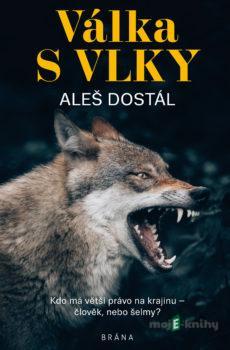 Válka s vlky - Aleš Dostál