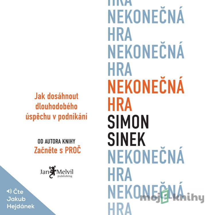 Nekonečná hra - Simon Sinek Nekonečná hra - Simon Sinek