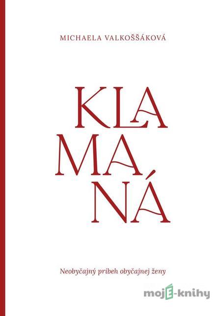 Klamaná - Michaela Valkoššáková Klamaná - Michaela Valkoššáková