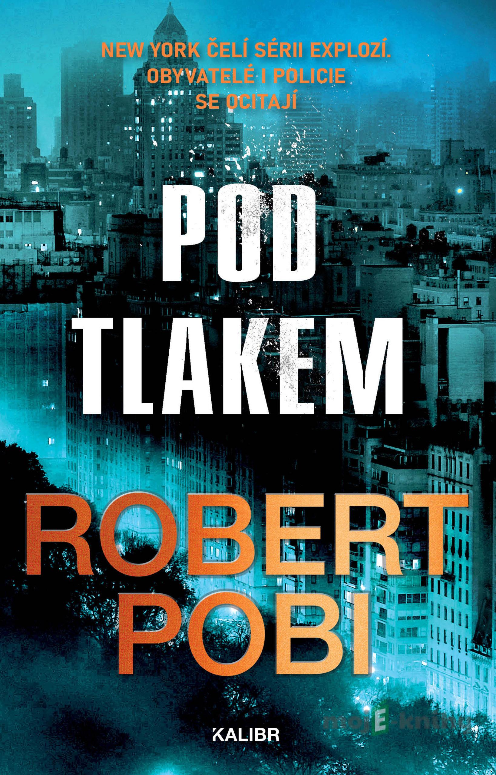 Pod tlakem - Robert Pobi Pod tlakem - Robert Pobi