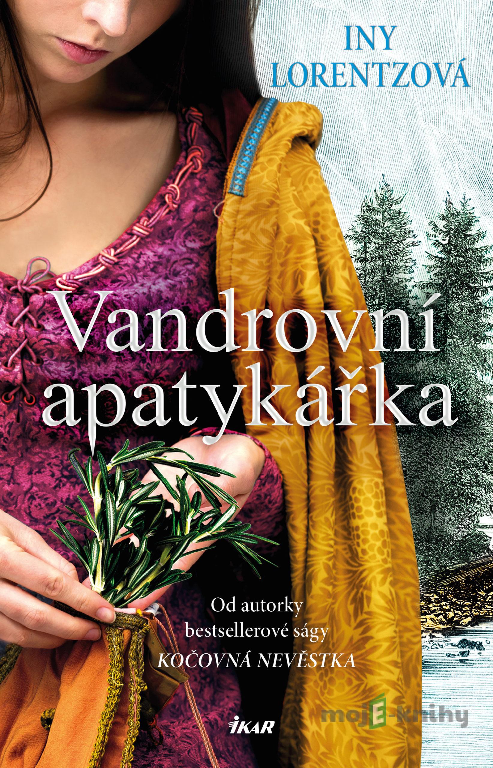 Vandrovní apatykářka (Vandrovní apatykářka 1) - Iny Lorentz Vandrovní apatykářka (Vandrovní apatykářka 1) - Iny Lorentz