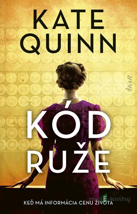 Kód ruže - Kate Quinn Kód ruže - Kate Quinn