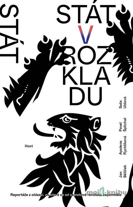 Stát v rozkladu - Saša Uhlová, Apolena Rychlíková, Jan Bělíček, Pavel Šplíchal Stát v rozkladu - Saša Uhlová, Apolena Rychlíková, Jan Bělíček, Pavel Šplíchal