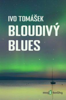 Bloudivý blues - Ivo Tomášek