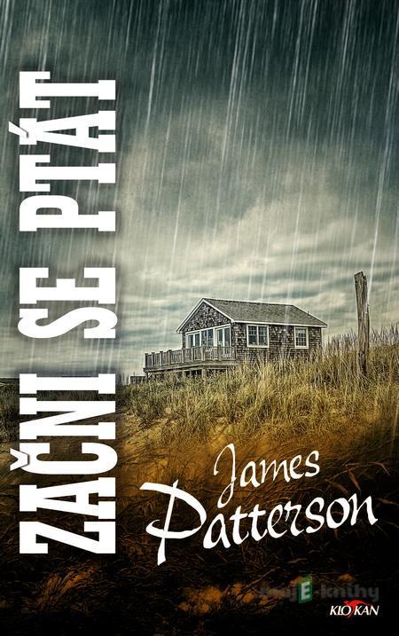 Začni se ptát - James Patterson, Candice Fox Začni se ptát - James Patterson, Candice Fox