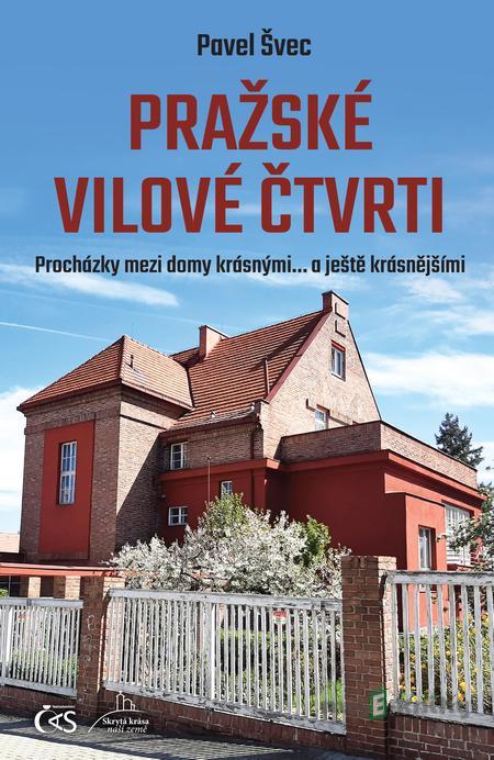 Pražské vilové čtvrti (aneb Procházky mezi domy krásnými… a ještě krásnějšími) - Pavel Švec Pražské vilové čtvrti (aneb Procházky mezi domy krásnými… a ještě krásnějšími) - Pavel Švec