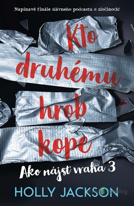 Kto druhému hrob kope - Holly Jackson Kto druhému hrob kope - Holly Jackson