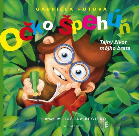 Očko špehúň - Gabriela Futová Očko špehúň - Gabriela Futová