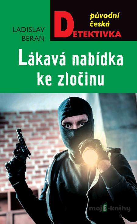 Lákavá nabídka ke zločinu - Ladislav Beran Lákavá nabídka ke zločinu - Ladislav Beran