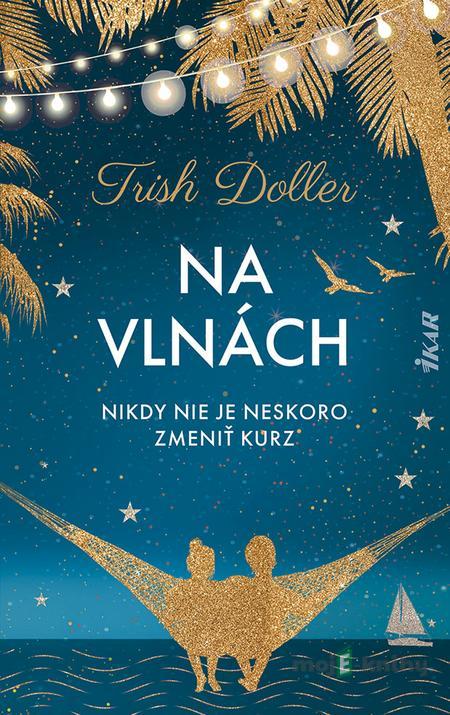 Na vlnách - Trish Doller Na vlnách - Trish Doller
