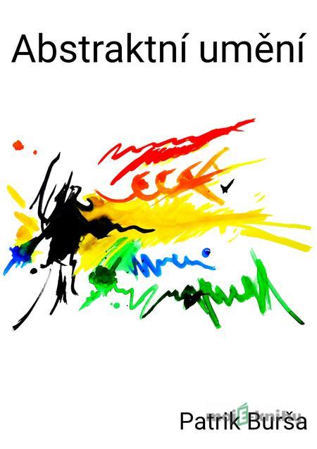Abstraktní umění - Patrik Burša Abstraktní umění - Patrik Burša