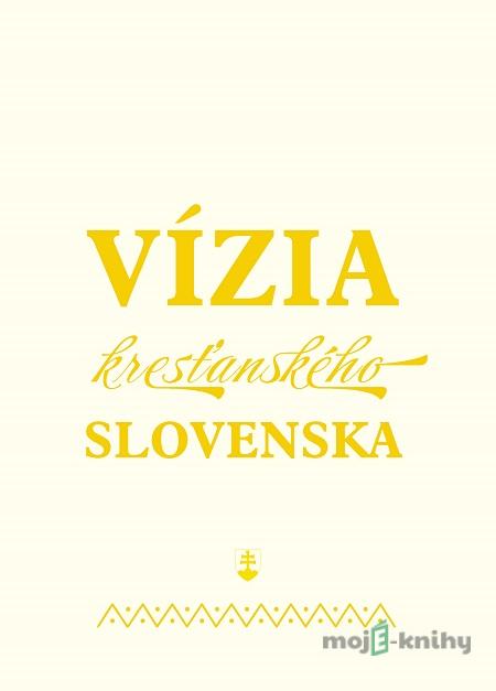 Vízia kresťanského Slovenska Vízia kresťanského Slovenska