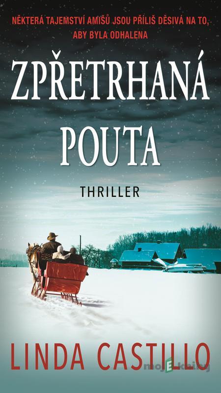 Zpřetrhaná pouta - Linda Castillo Zpřetrhaná pouta - Linda Castillo