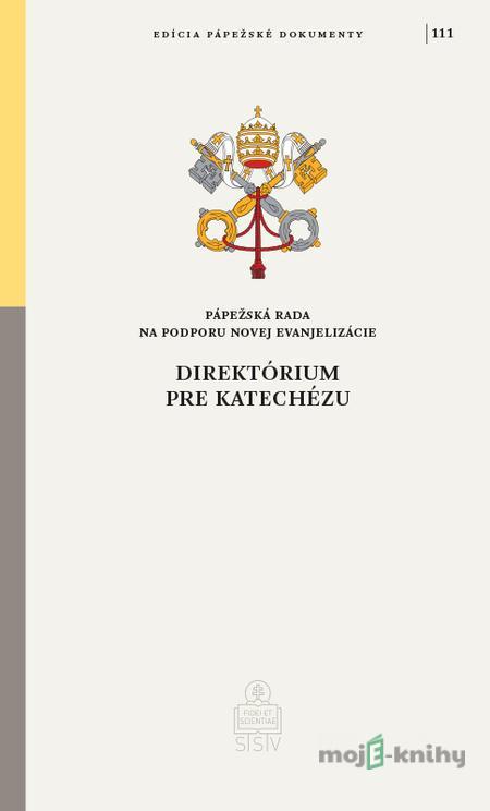 Direktórium pre katechézu - Pápežská rada na podporu novej evanjelizácie Direktórium pre katechézu - Pápežská rada na podporu novej evanjelizácie