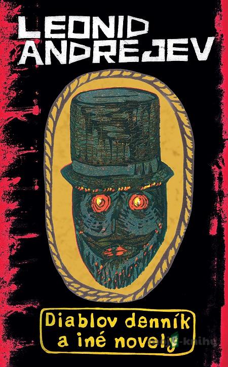 Diablov denník a iné novely - Leonid Andrejev Diablov denník a iné novely - Leonid Andrejev