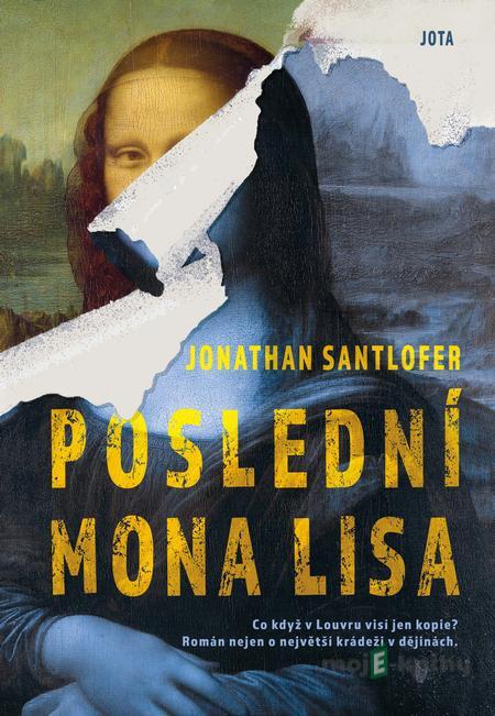 Poslední Mona Lisa - Jonathan Santlofer Poslední Mona Lisa - Jonathan Santlofer