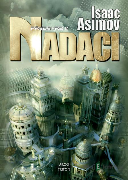 Předehra k Nadaci - Isaac Asimov Předehra k Nadaci - Isaac Asimov