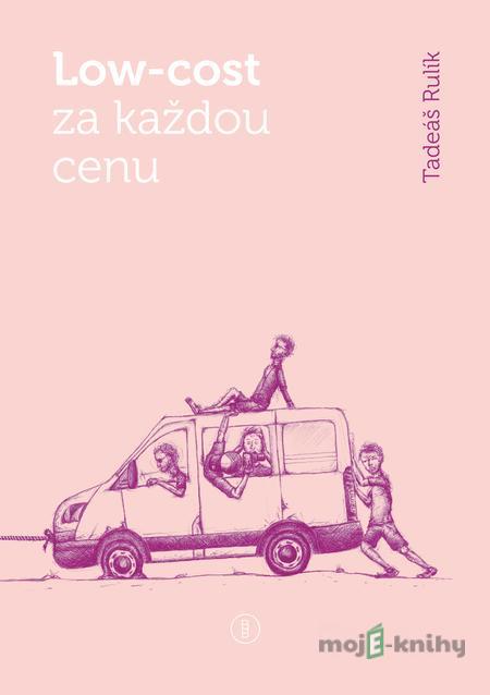 Low-cost za každou cenu - Tadeáš Rulík Low-cost za každou cenu - Tadeáš Rulík