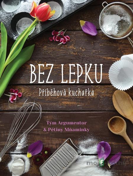 Příběhová kuchařka bez lepku - Petra Jeníčková Příběhová kuchařka bez lepku - Petra Jeníčková