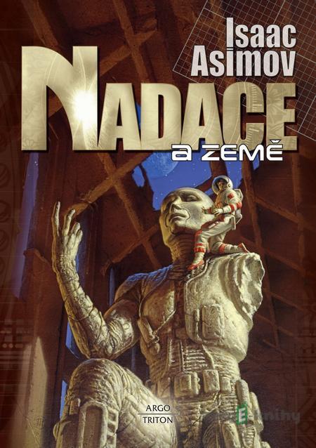 Nadace a Země - Isaac Asimov Nadace a Země - Isaac Asimov